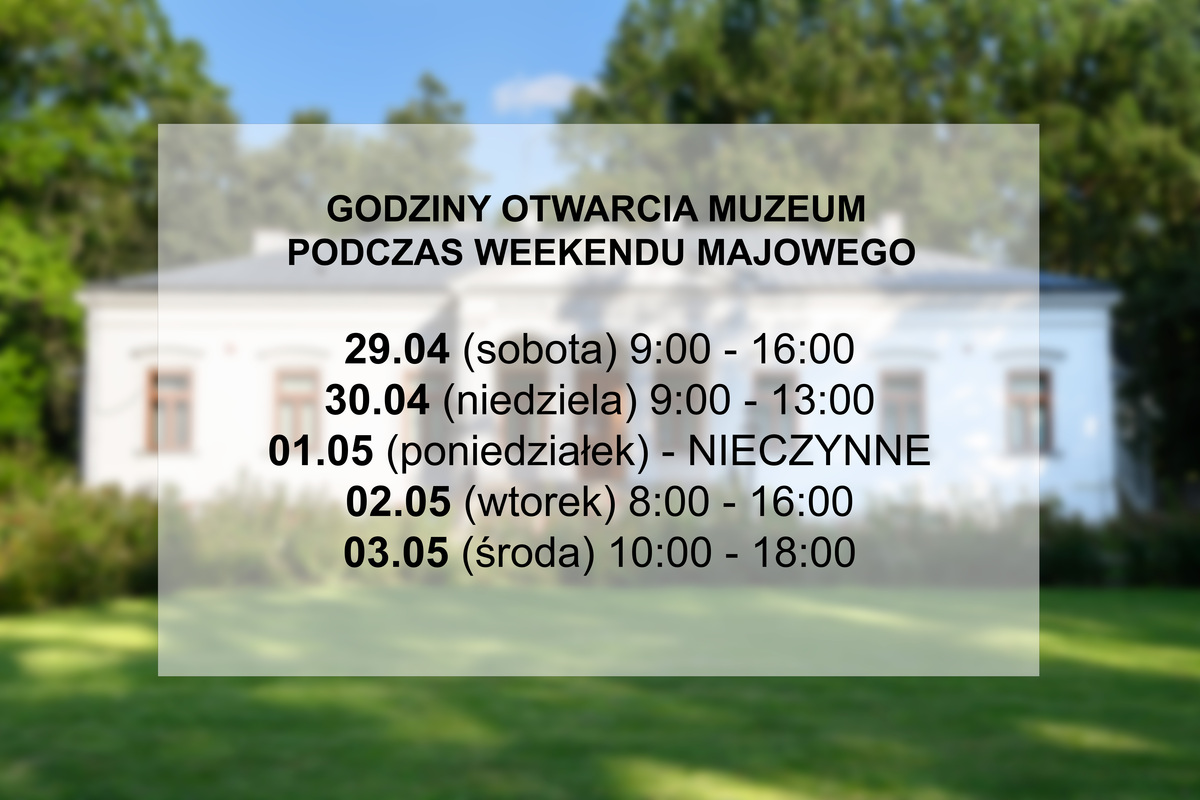 Godziny otwarcia Muzeum podczas weekendu majowego
